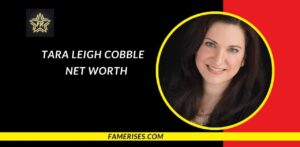 Tara Leigh Cobble Net Worth