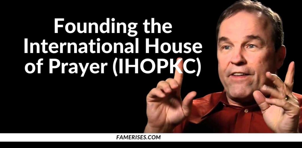 Founding the International House of Prayer (IHOPKC)